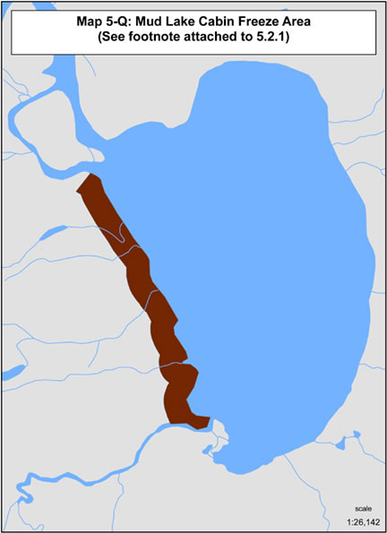 Map 5-Q: Mud Lake Cabin Freeze Area (see footnote attached to 5.2.1)